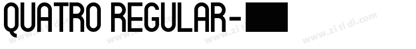 Quatro Regular字体转换